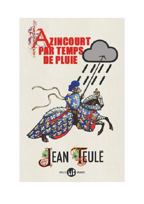 Télécharger Azincourt par temps de pluie PDF Gratuit - Jean Teulé.pdf